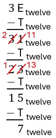 Continues previous vertical equation showing one five minus T is seven base twelve.