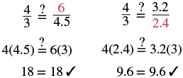 The first column has three equations. The top equation tells us to check that four thirds is equal to 6 divided by 4.5. In the next equation we check that 4 times 4.5 is equal to 6 times 3. The last equation is 18 equals 18 and a check mark follows. The second column also has three equations. The top equation tells us to check that four thirds is equal to 3.2 divided by 2.4. In the next equation we check that four times 2.4 is equal to 3.2 times 3. The last equation is 9.6 equals 9.6 and a check mark follows.
