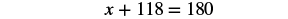 x plus 118 equals 180