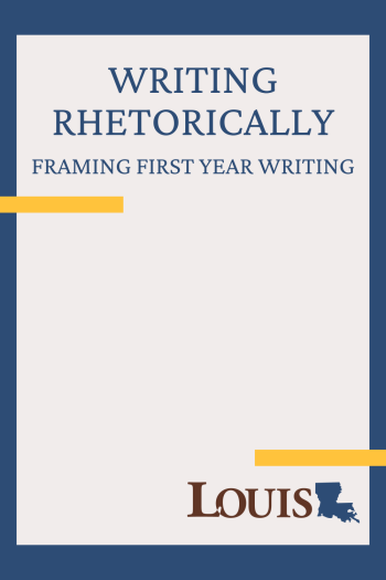 Cover image for Writing Rhetorically: Framing First Year Writing