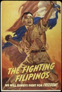 Propaganda poster of a Phillippine resistance fighter throwing a grenade and holding a tattered flag in his other hand with text that reads "The Fighting Filipinos We Will Always Fight for Freedom!"