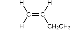 A structure is shown. Two C atoms form double bonds with each other. The C atom on the left forms a single bond with two H atoms each. The C atom on the right forms a single bond with an H atom and with a C H subscript 2 C H subscript 3 group.