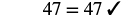 Equation: Fourty seven equlas fourty seven