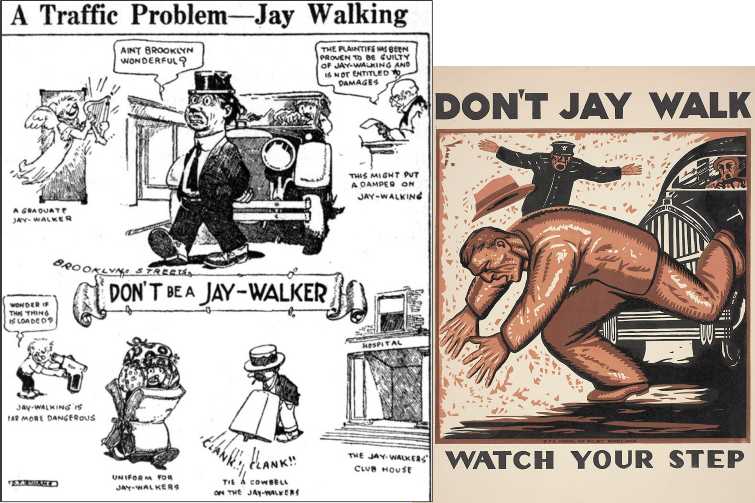 First image: A cartoon with the text: A traffic problem - jay walking. Includes a series of images suggesting the dangers of jaywalking. Second image: Poster encouraging pedestrians to obey the laws, showing a man being hit by an automobile while crossing the street, a policeman stands in the background.
