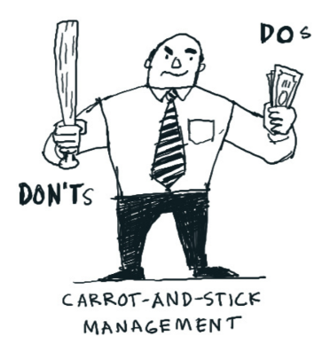 man holding money in one hand (Dos) and a stick in the other hand (Don'ts) reading Carrot-and-Stick Management